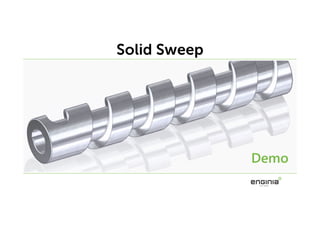 Solid Sweep
Solid Sweep
Demo
 