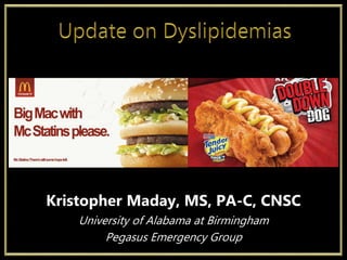 Kristopher Maday, MS, PA-C, CNSC
University of Alabama at Birmingham
Pegasus Emergency Group
 