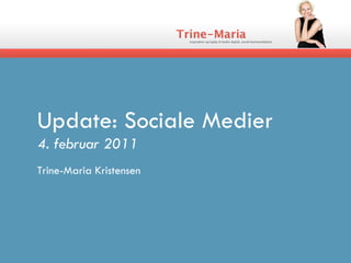 Update: Sociale Medier 4. februar 2011 Trine-Maria Kristensen  