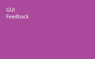 GUI
Feedback
 