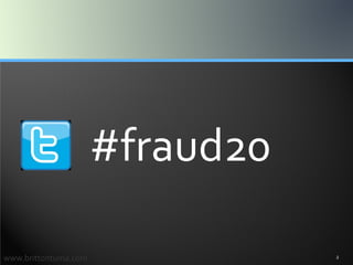 2
#fraud20
www.brittontuma.com
 