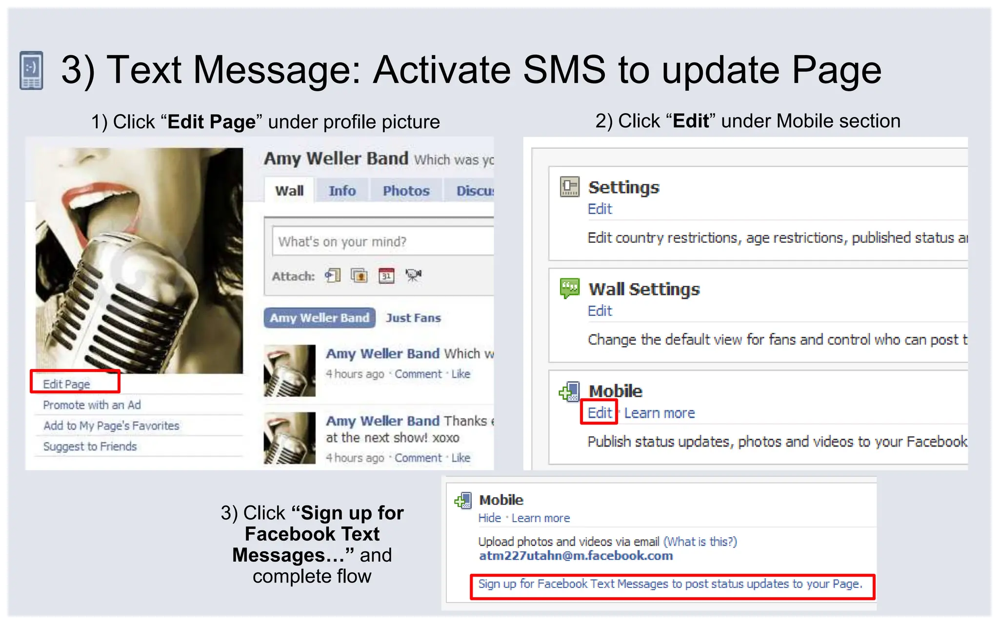 3) Text Message: Activate SMS to update Page2) Click “Edit” under Mobile section1) Click “Edit Page” under profile picture3) Click “Sign up for Facebook Text Messages…” and complete flow