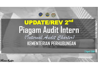 Update piagam audit intern   internal audit charter ke-3 kementerian perhubungan