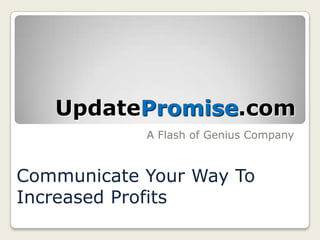 UpdatePromise.com  A Flash of Genius Company Communicate Your Way To Increased Profits 