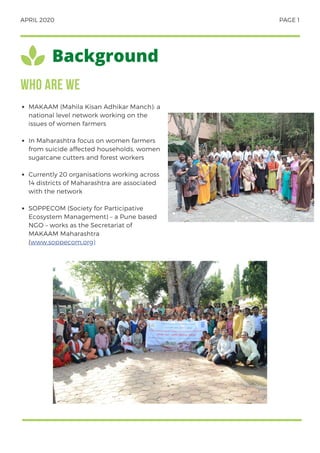 WHO ARE WE
MAKAAM (Mahila Kisan Adhikar Manch): a
national level network working on the
issues of women farmers
In Maharas...