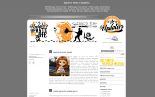 Seja bem Vindo ao Updaters. 800.000 page views mensais • 80.000 page views diários • 8.000 usuários únicos diários 4 Canais Especializados (Trip, Ouvidoria, Área 3 e Gourmet) • Mais de 60 colaboradores Correspondentes em Atlanta, NY, Paris, Genebra e Buenos Aires • Business Blogs 