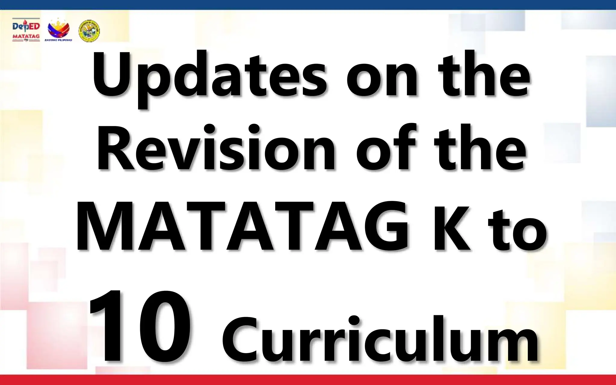 Updates on the Revision of the MATATAG K to 10 Curriculum | PPTX