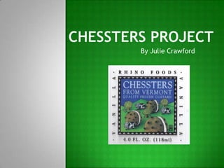 Chessters Project By Julie Crawford 