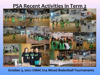 PSA Recent Activities in Term 2




October 3, 2012: CMAC U14 Mixed Basketball Tournaments
 