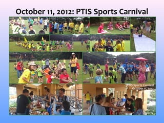 October 11, 2012: PTIS Sports Carnival
 