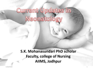 S.K. Mohanasundari PhD scholar
Faculty, college of Nursing
AIIMS, Jodhpur
11/6/2018 1
 