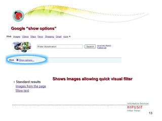 Google “show options” Shows Images allowing quick visual filter 