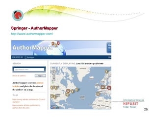 Springer - AuthorMapper http://www.authormapper.com/   