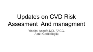 Comprehensive Updates on Cardiovascular Disease Risk Assessment and ...