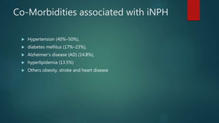 Ad Inph Idiopathic normal pressure hydrocephalus | PPTX