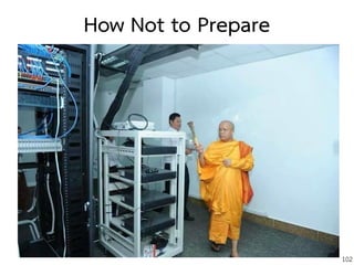 102
How Not to Prepare
 