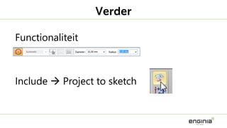 Functionaliteit
Include  Project to sketch
Verder
 