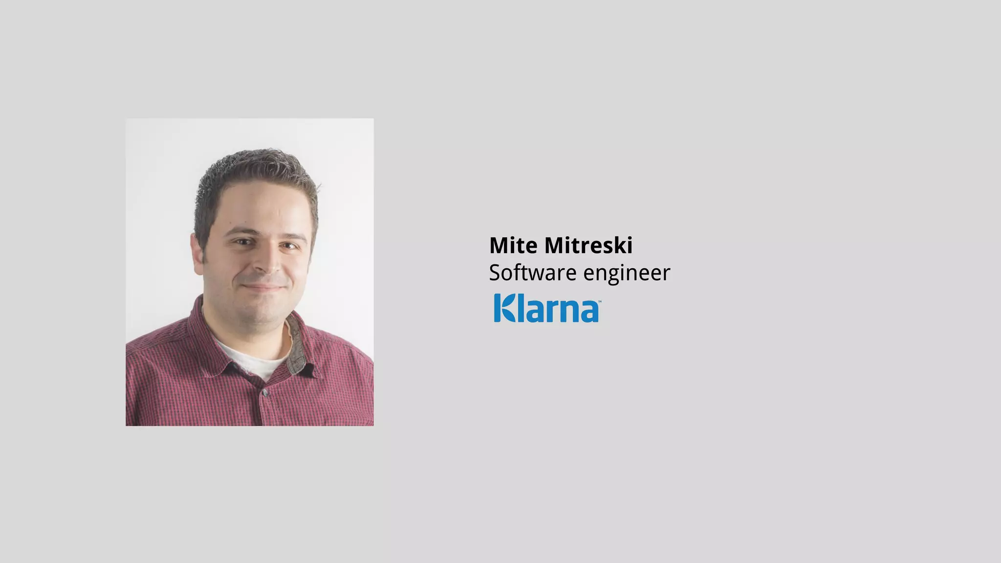 Mite Mitreski
Software engineer
 