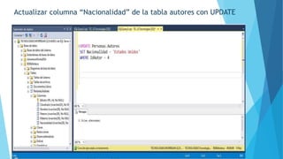 Uso de comandos INSERT, UPDATE Y DELETE en SQL Server | PPTX