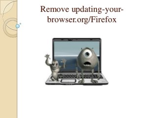 Remove updating-yourbrowser.org/Firefox

 