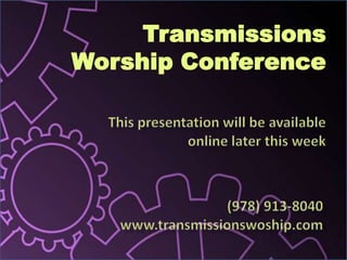 Transmissions
Worship Conference
 
