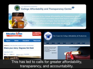 This has led to calls for greater aﬀordability,
transparency, and accountability.

 