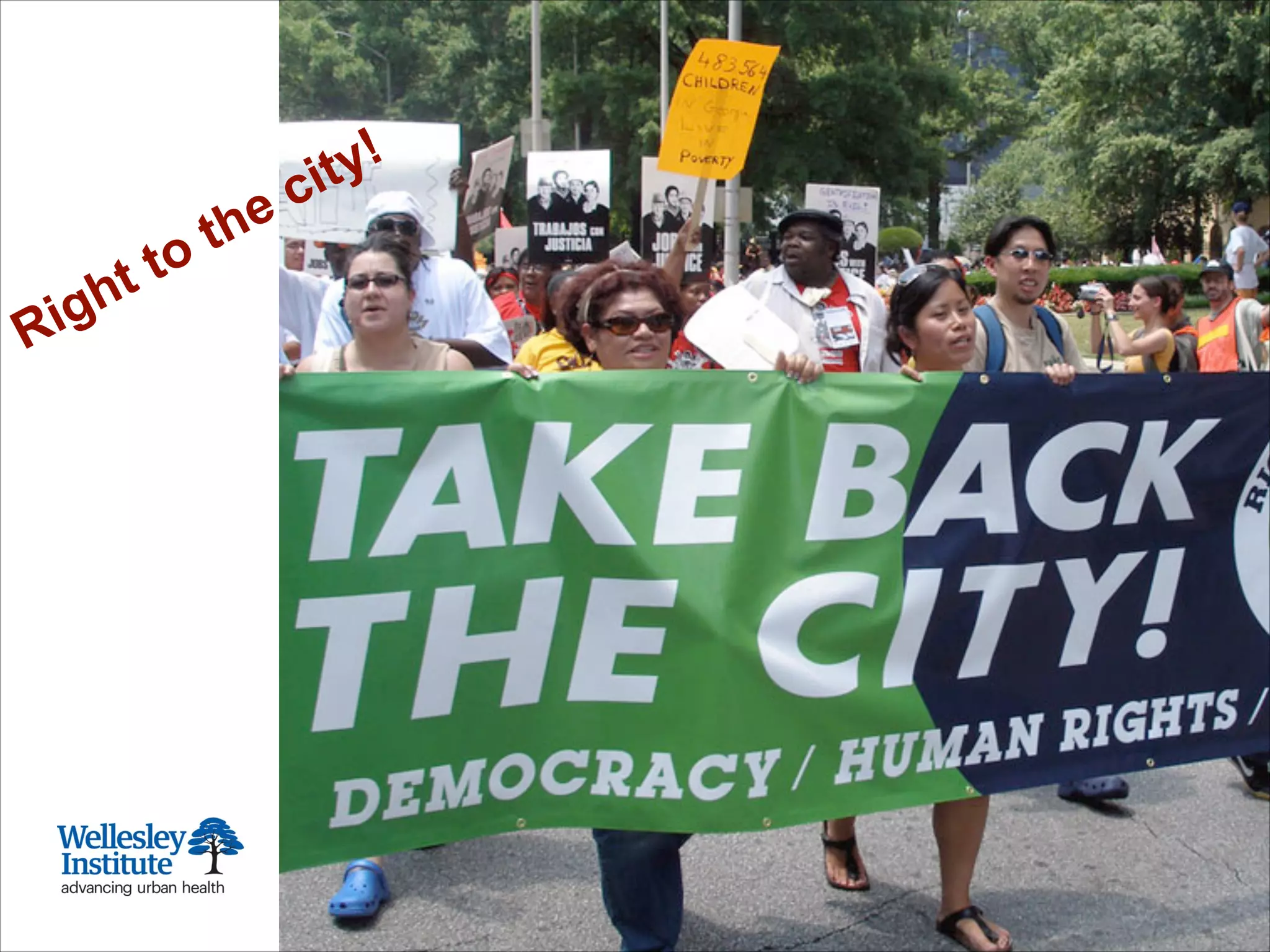 Toronto 1911:
Founding of
Wellesley Hospital
Right to the city!
 