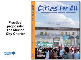 Practical
proposals:
The Mexico
City Charter
 