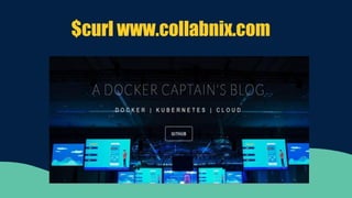 $curl www.collabnix.com
 