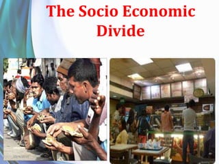 The Socio Economic
Divide
10/4/2019
 