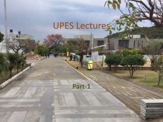 UPES Lectures
Part-1
 