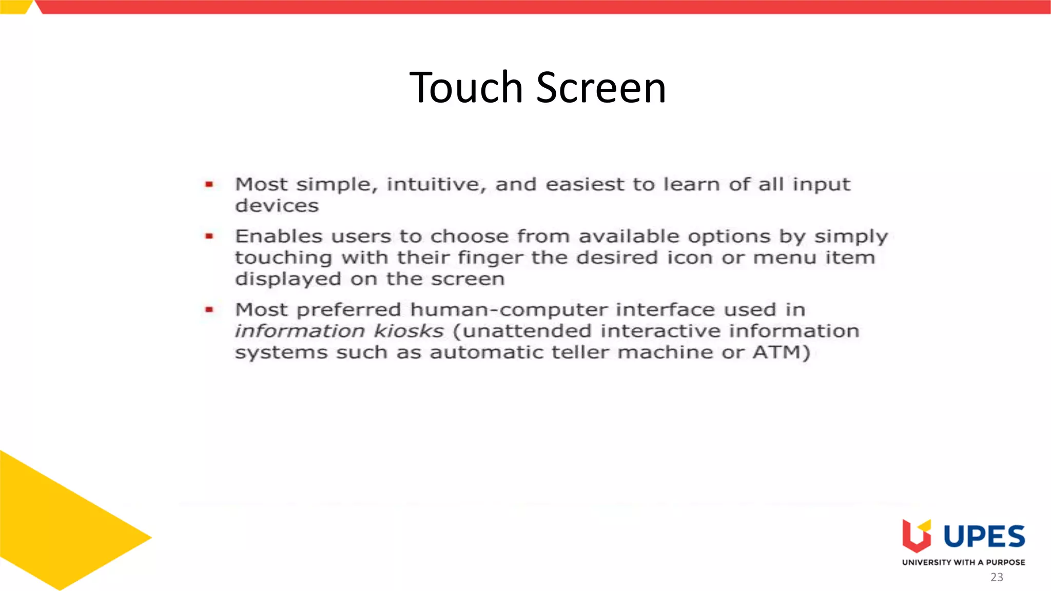 23
Touch Screen
 