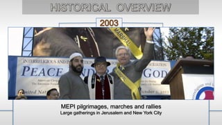 MEPI pilgrimages, marches and rallies
Large gatherings in Jerusalem and New York City
 