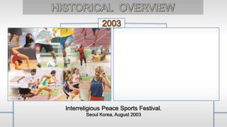 Interreligious Peace Sports Festival.
Seoul Korea, August 2003
 