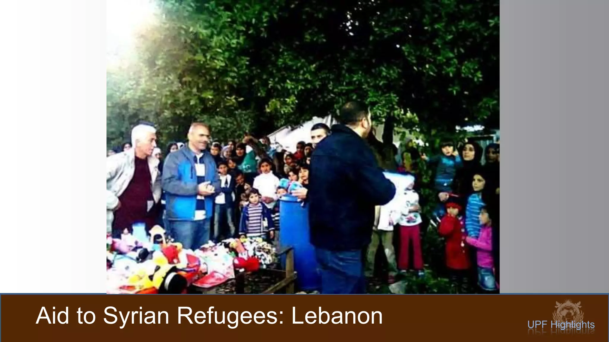 Aid to Syrian Refugees: Lebanon UPF Highlights
 