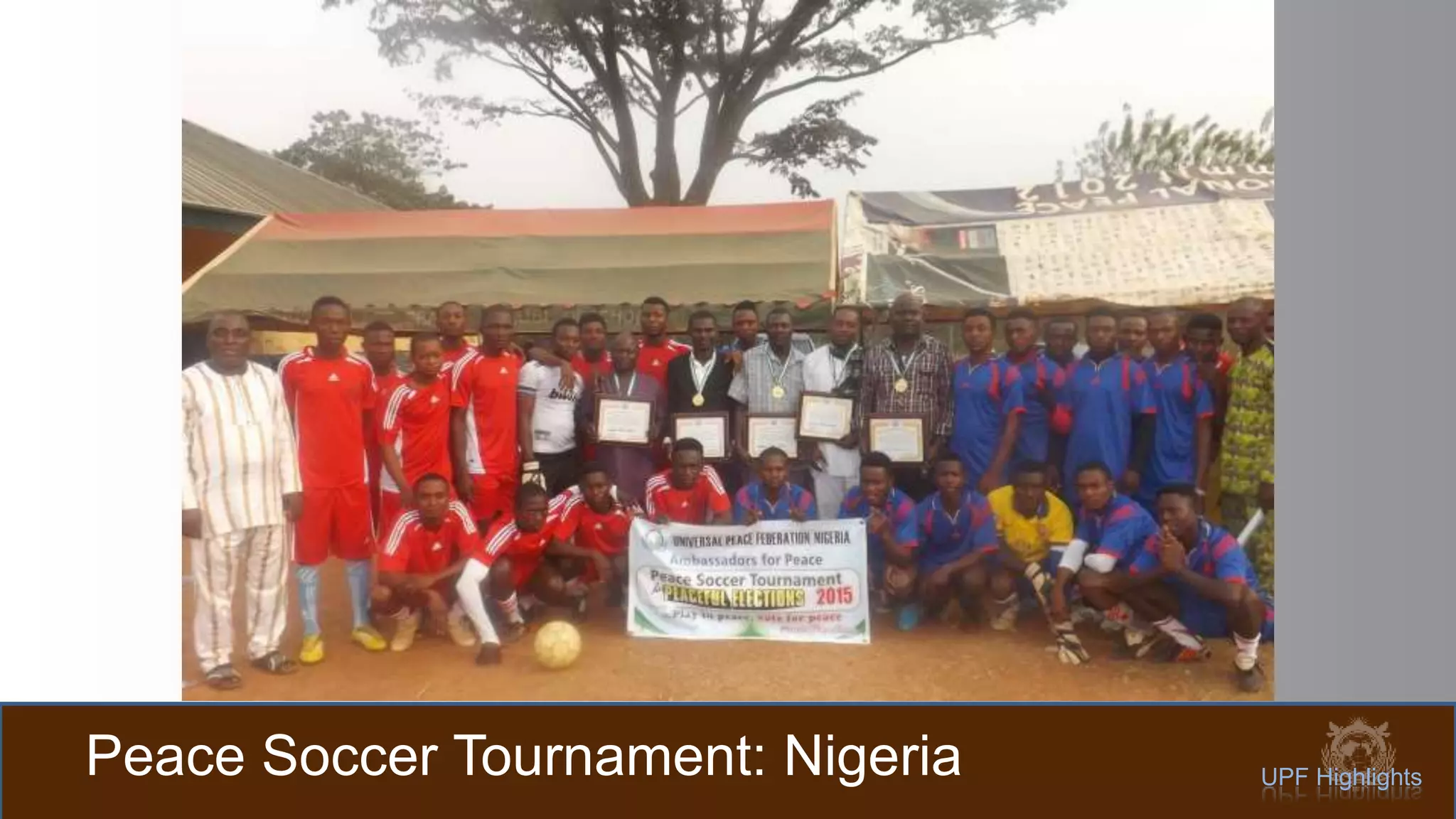 Peace Soccer Tournament: Nigeria UPF Highlights
 