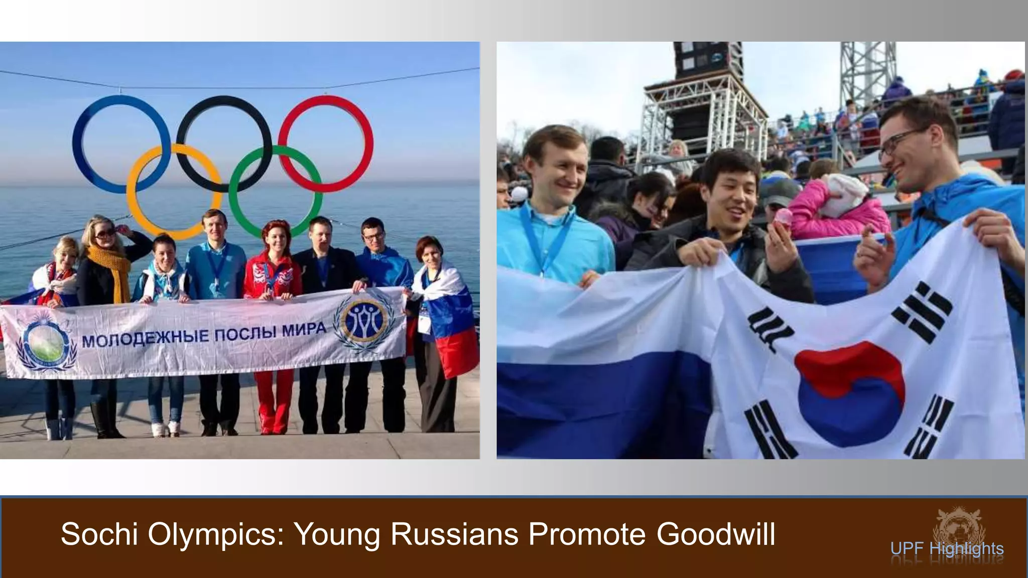 Sochi Olympics: Young Russians Promote Goodwill UPF Highlights
 