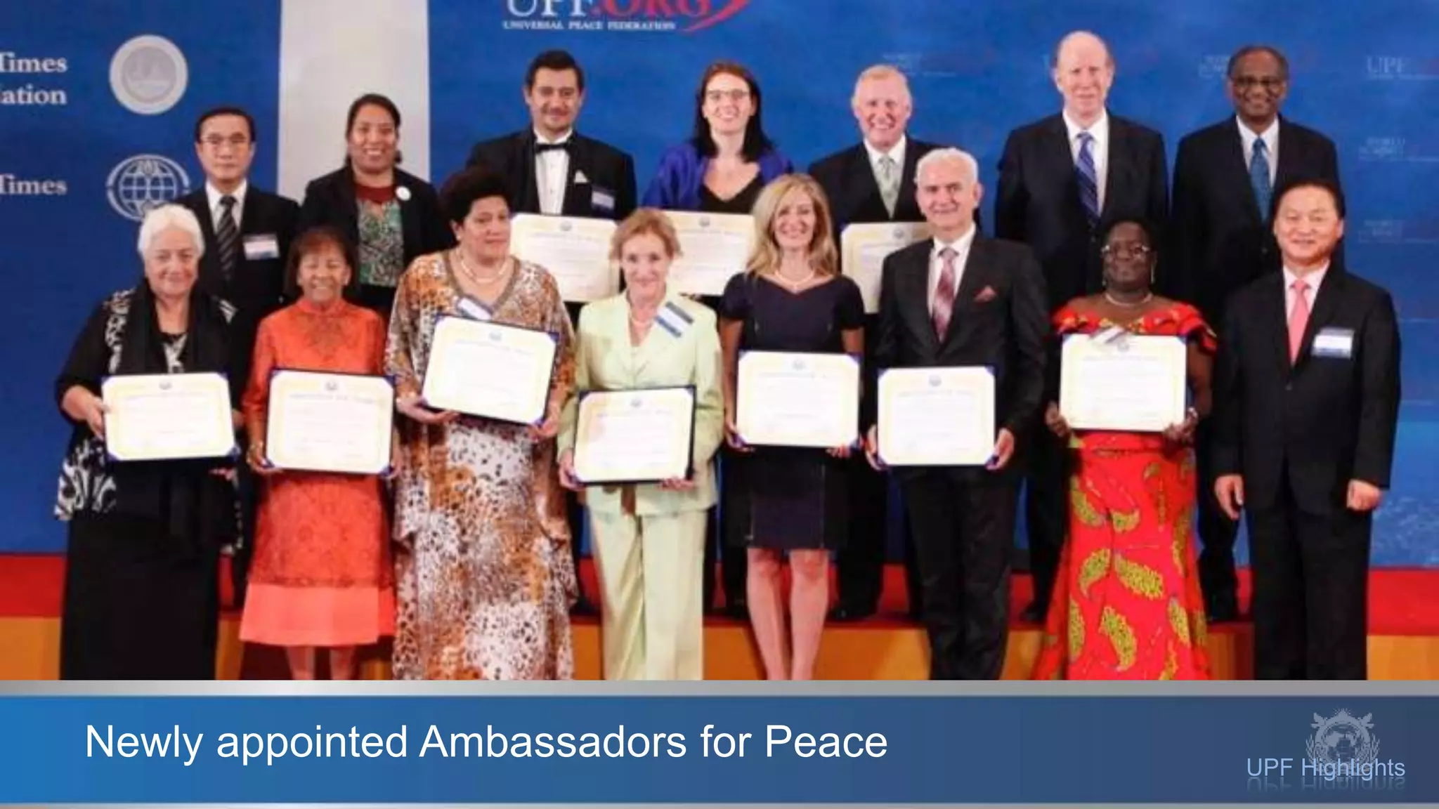 UPF Highlights
Newly appointed Ambassadors for Peace
 
