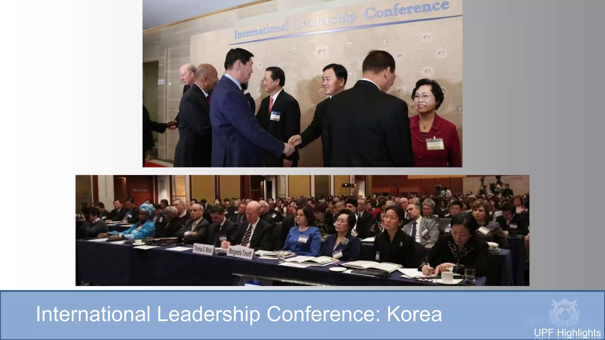 International Leadership Conference: Korea UPF Highlights
UPF Highlights
 