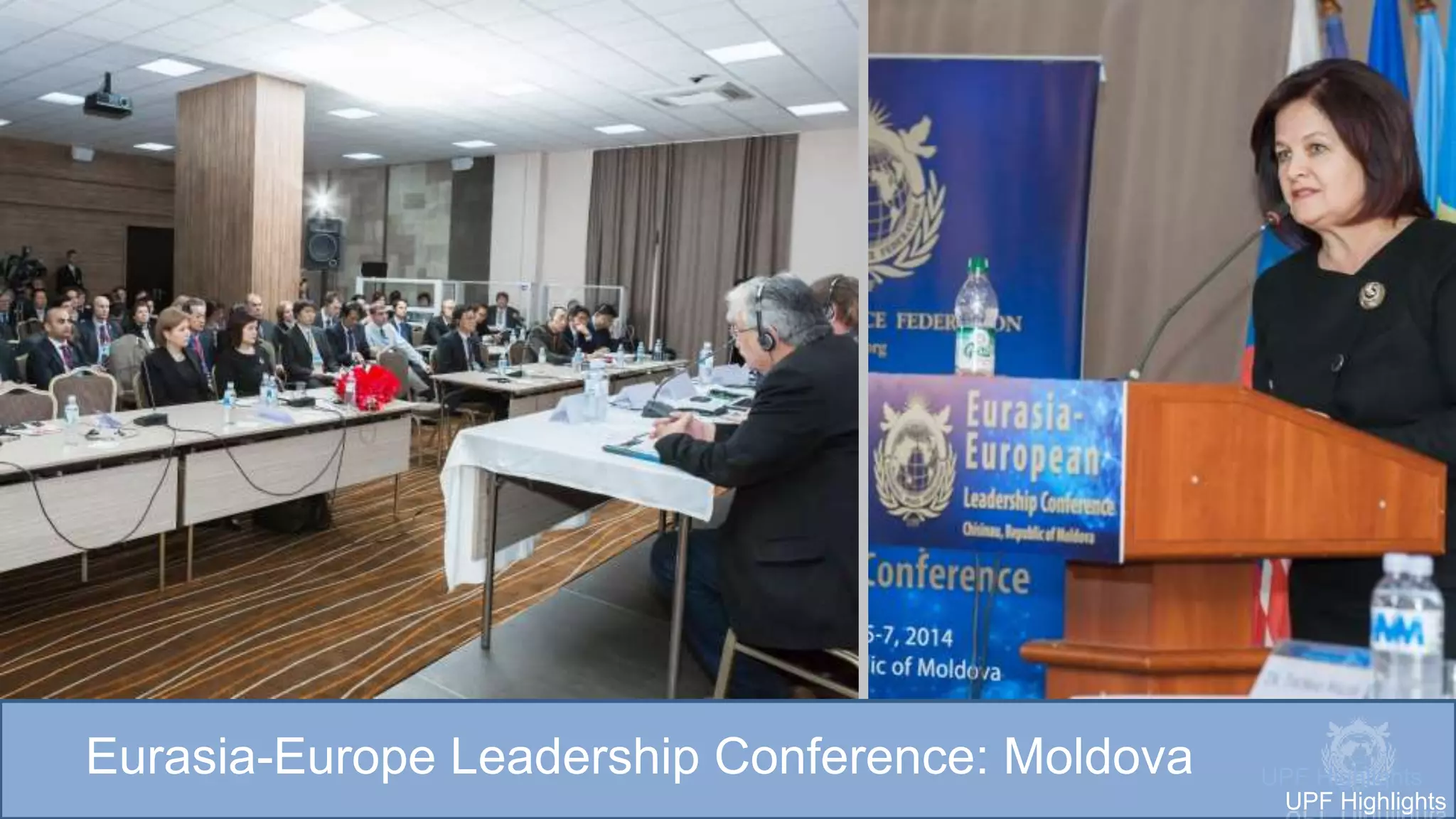 Eurasia-Europe Leadership Conference: Moldova UPF Highlights
UPF Highlights
 