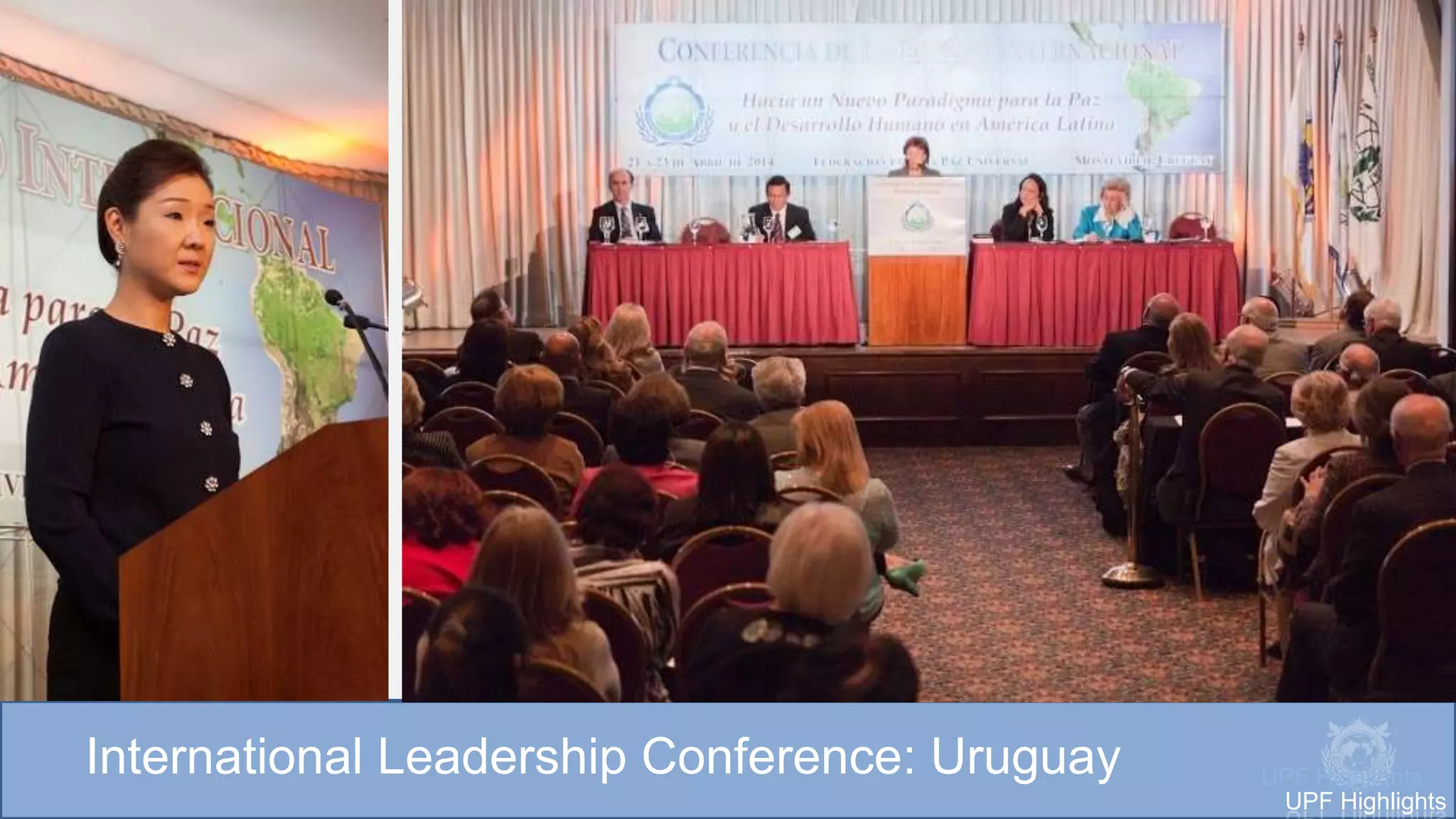International Leadership Conference: Uruguay UPF Highlights
UPF Highlights
 