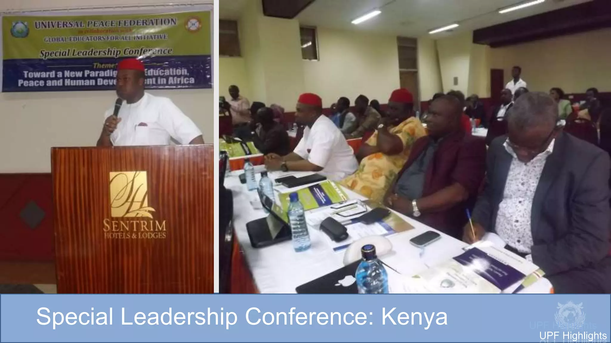 Special Leadership Conference: Kenya UPF Highlights
UPF Highlights
 