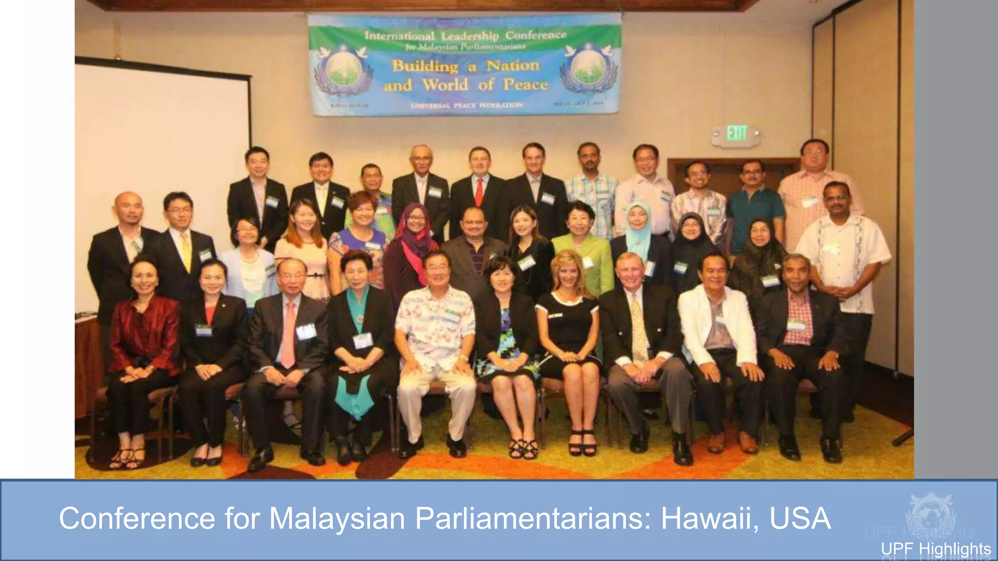 Conference for Malaysian Parliamentarians: Hawaii, USA UPF Highlights
UPF Highlights
 