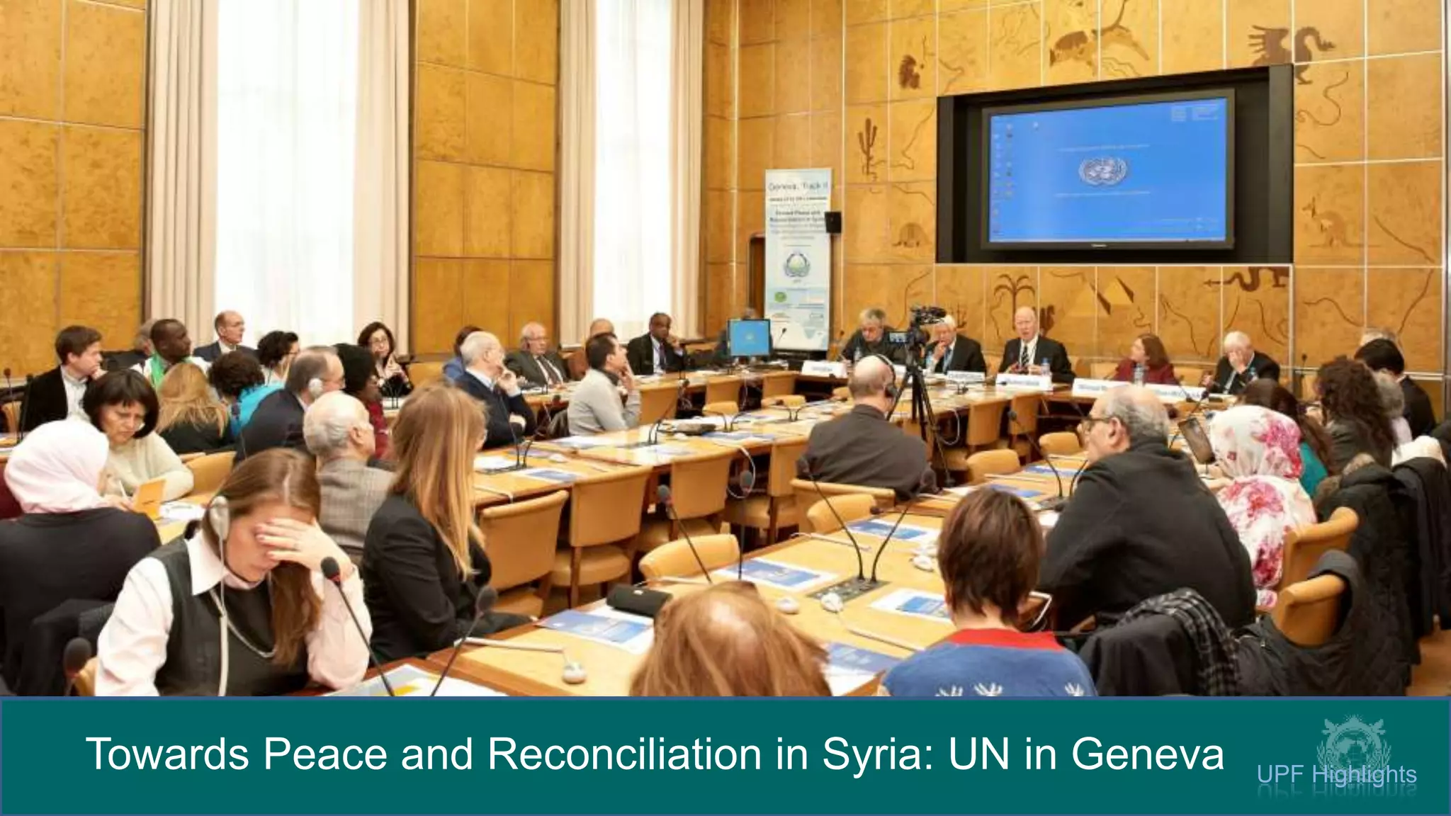 Towards Peace and Reconciliation in Syria: UN in Geneva UPF Highlights
 