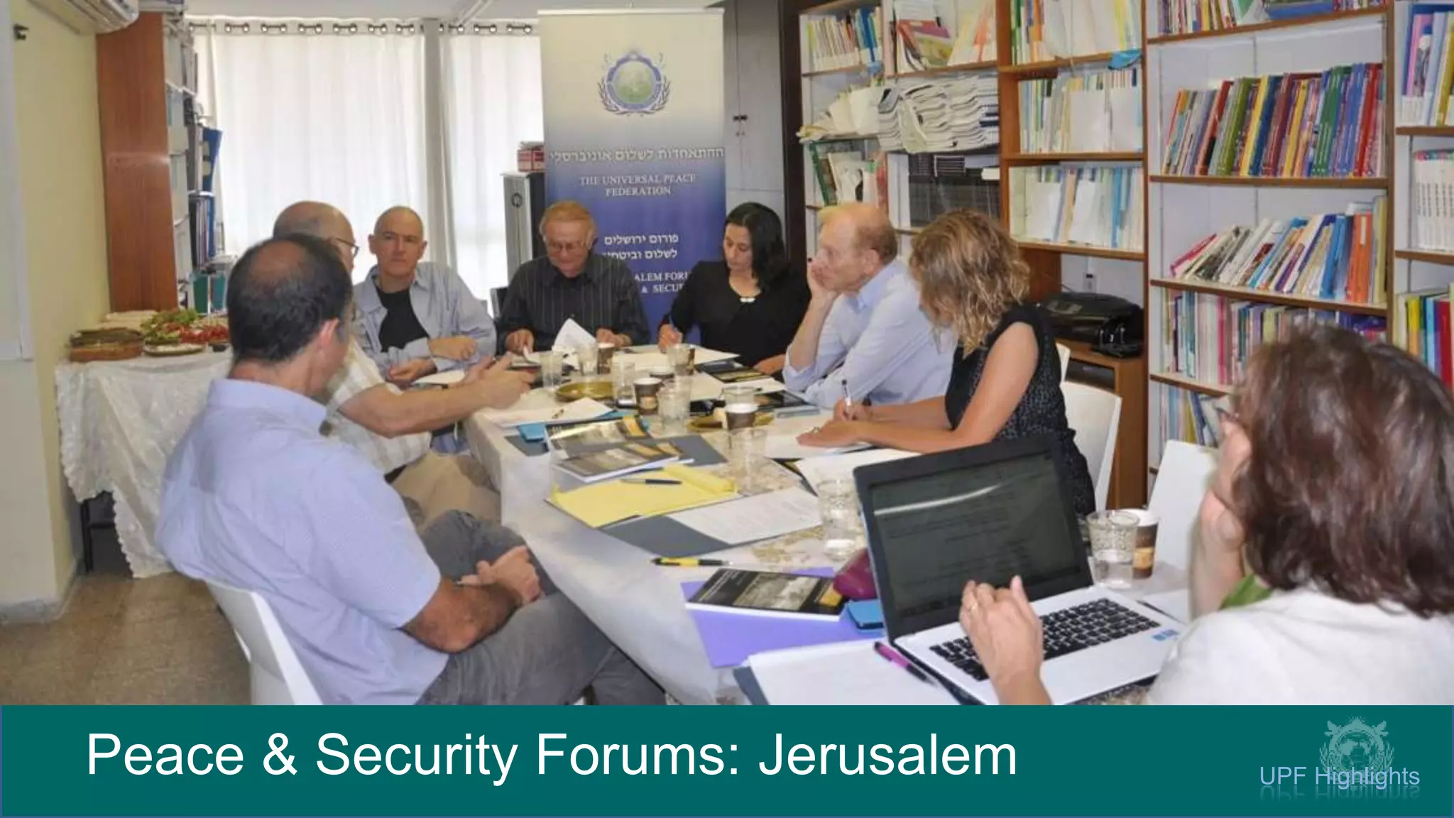 Peace & Security Forums: Jerusalem UPF Highlights
 