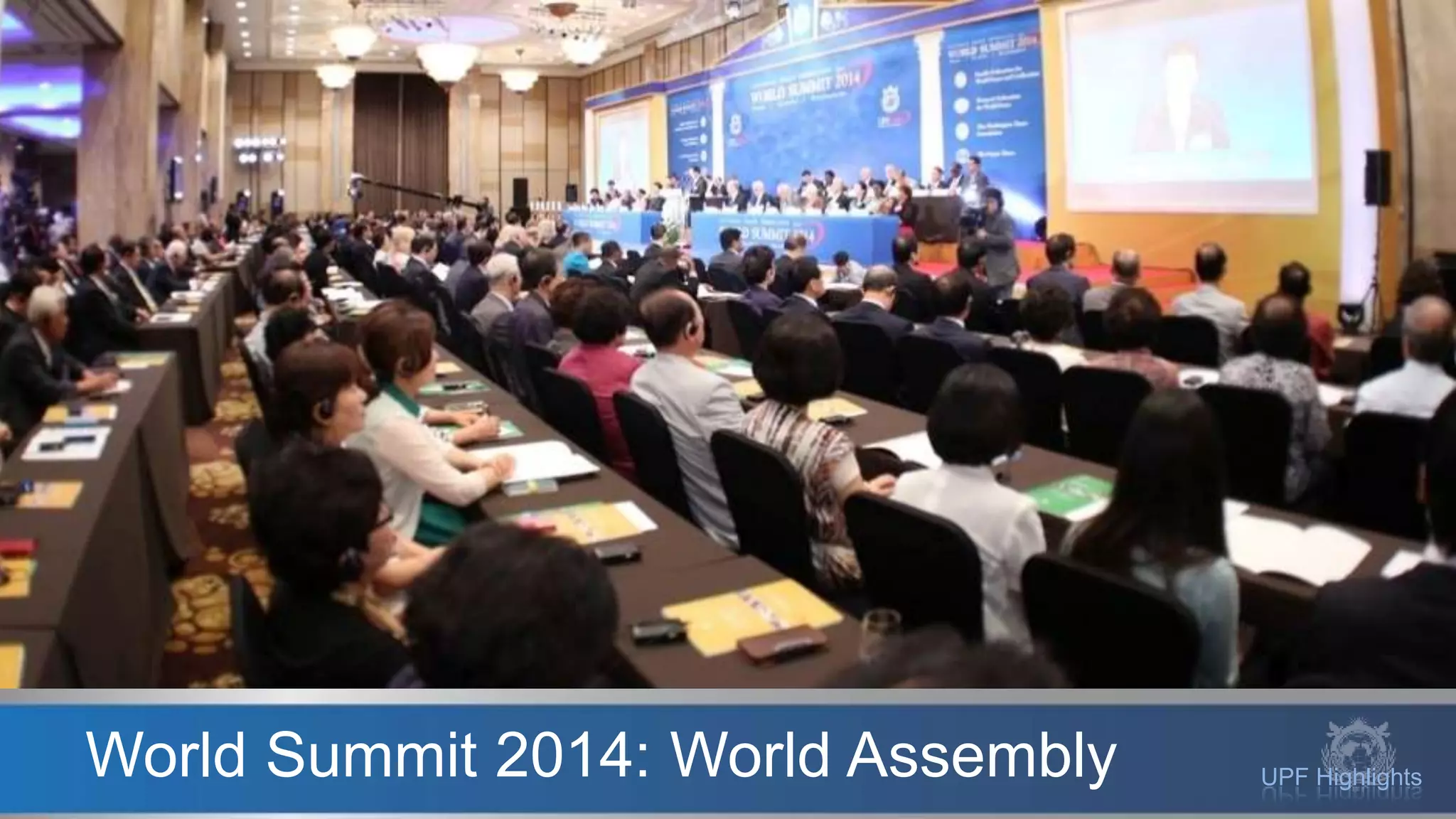UPF HighlightsWorld Summit 2014: World Assembly
 