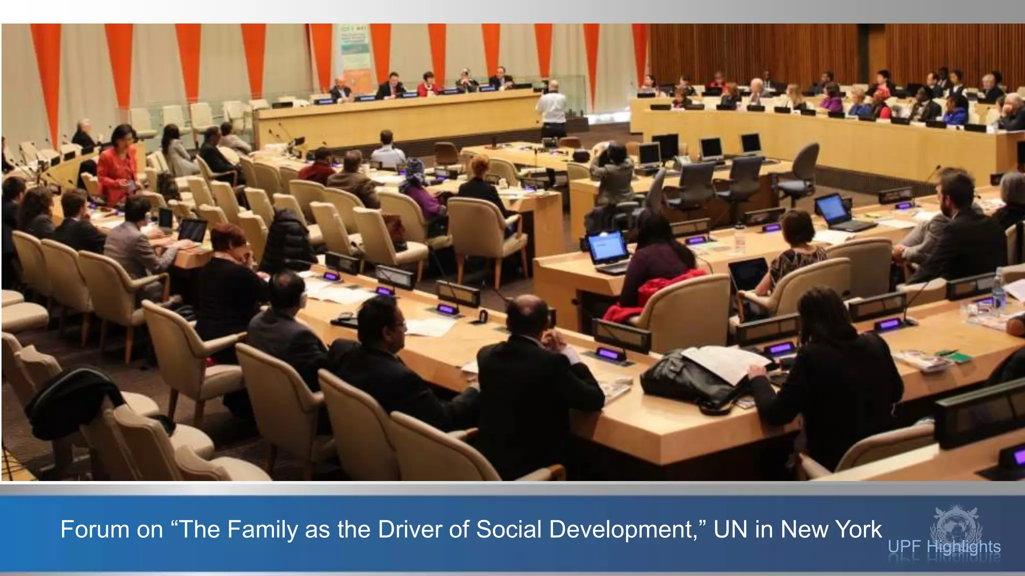 UPF Highlights
Forum on “The Family as the Driver of Social Development,” UN in New York
 