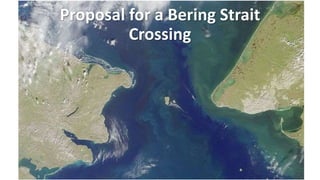 Proposal for a Bering Strait
Crossing
 