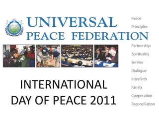 INTERNATIONAL
DAY OF PEACE 2011
 