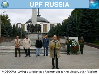 UPF RUSSIA




MOSCOW: Laying a wreath at a Monument to the Victory over Fascism
 